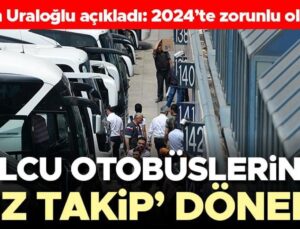 Bakan Uraloğlu açıkladı: Kentler ortası otobüslerde sürat takip periyodu başlıyor