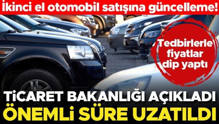 İkinci el araç ilanlarına düzenleme! Müddet 6 ay daha uzatıldı