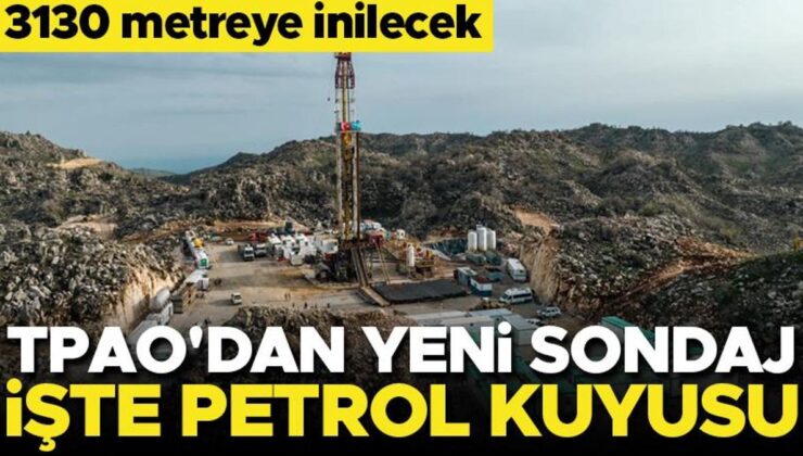 TPAO’dan yeni sondaj! 3130 metreye inilecek… İşte yeni petrol kuyusu