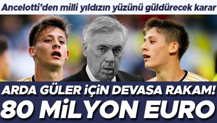Arda Güler için devasa teklif: 80 milyon Euro | Ancelotti’den ulusal yıldızı sevindirecek karar