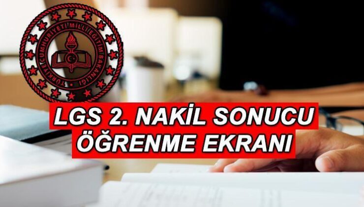 LGS 3. TERCİH SONUÇLARI GÖRÜNTÜLEME EKRANI || 2024 LGS lise 2. nakil sonuçları ne vakit, saat kaçta açıklanacak? MEB LGS 3. ek yerleştirme sonuçları nereden öğrenilir?