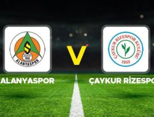 Alanyaspor Çaykur Rizespor maçı ne vakit saat kaçta hangi kanalda?