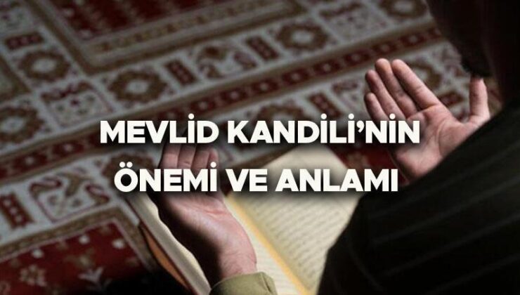 MEVLİD KANDİLİ KIYMETİ VE FAZİLETLERİ | Mevlid Kandili’nde ne oldu, manası nedir, neden kutlanır? İşte Mevlid Kandili manası ve değeri hakkında Diyanet bilgileri!