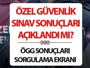ÖGG imtihan sonuçları ne vakit açıklanacak? EGM Özel Güvenlik Vazifelisi sonuçları açıklandı mı, nasıl öğrenilir? ÖGG 111. Temel Eğitim ve 87. Yenileme Eğitimi imtihan sonucu sorgulama ekranı!