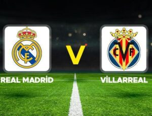 Real Madrid – Villarreal maçı ne vakit, saat kaçta, hangi kanalda? Arda Güler birinci 11’de oynayacak mı?