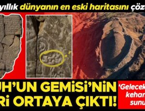 ‘Nuh’un Gemisi’nin yeri ortaya çıktı! Bilim insanları 3 bin yıllık dünyanın en eski haritasını çözdü! ‘Astronomik olaylar ve gelecekle ilgili kehanetler sunuyor’