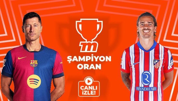 Barcelona – Atletico Madrid müsabakası Şampiyon Oranlar ve canlı yayınla Misli’de!