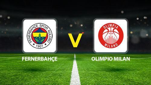 Fenerbahçe Olimpia Milan maçı saat kaçta hangi kanalda? İşte THY Avrupa Ligi Fenerbahçe Beko Olimpia Milan maçı saati