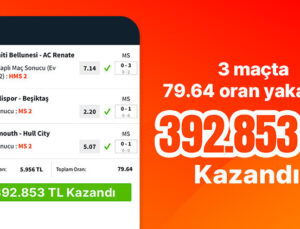 3 maçla 79.64 oran yakaladı! 392.853 TL kazandı…