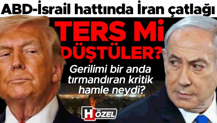 ABD-İsrail çizgisinde İran çatlağı… Aksi mi düştüler? Tansiyonu bir anda tırmandıran kritik atılım neydi?