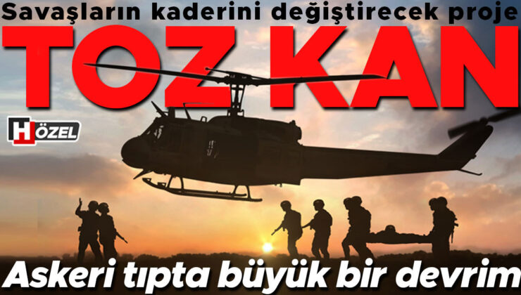 Askeri tıpta ihtilal yaratacak proje: Toz kan! Savaşların yazgısını bile değiştirebilir