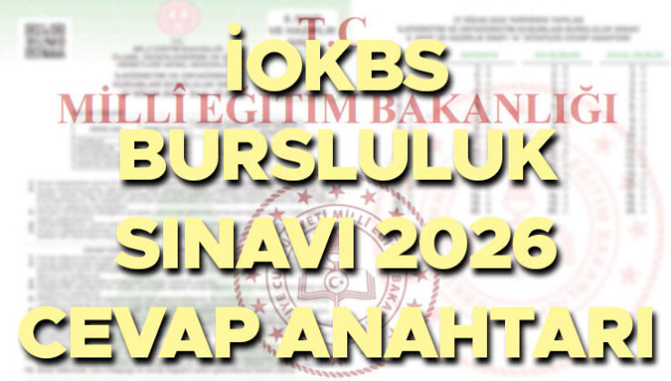BURSLULUK SINAVI MEB SORULARI VE KARŞILIK ANAHTARI 2026 || Bursluluk sınavı 2026 karşılıkları ne zaman açıklanacak? İOKBS sınavı A-B kitapçığı soruları ve yanıtları nereden, nasıl görüntülenir?