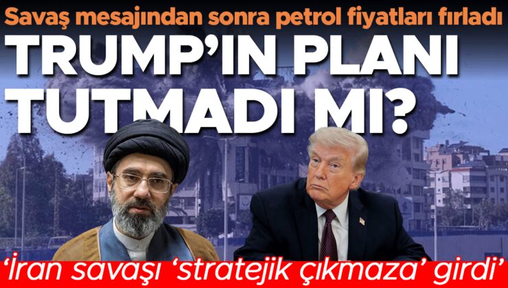 Trump’ın planı tutmadı: İran savaşında ‘stratejik çıkmaza’ mı girdi? | Savaş iletisinden sonra petrol fiyatları fırladı