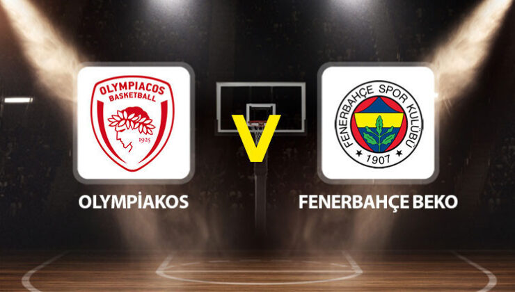 Canlı anlatım: Olympiakos Fenerbahçe Beko (EuroLeague Final Four)