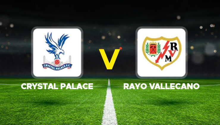 Crystal Palace – Rayo Vallecano maçı ne vakit, saat kaçta, hangi kanalda? Konferans Ligi final maçı mümkün 11’ler…