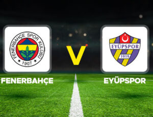 Fenerbahçe – Eyüpspor maçı ne vakit, saat kaçta, hangi kanalda? Fenerbahçe Eyüpspor Süper Lig son hafta maçı canlı izle