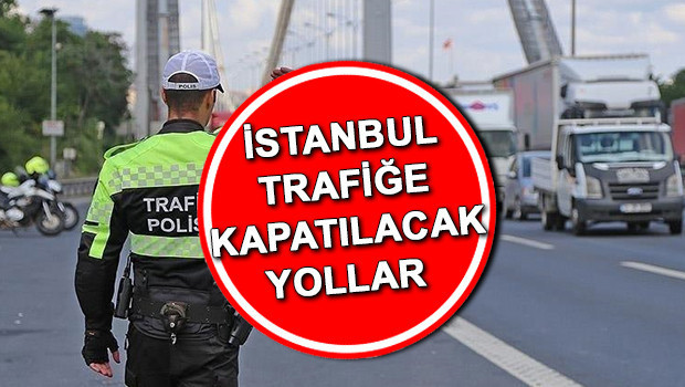 İstanbul trafiğe kapatılacak yollar listesi 5-9 Mayıs 2026 | Bugün Bakırköy’de hangi yollar trafiğe kapatılacak, ne vakit açılacak? İstanbul Emniyet Müdürlüğü açıkladı!