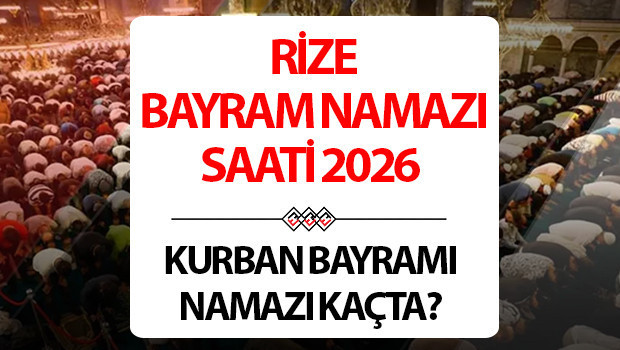 RİZE BAYRAM NAMAZI SAATİ 2026 (KURBAN BAYRAMI) | Rize’de Kurban Bayramı namazı saat kaçta kılınacak, ne vakit? Diyanet 2026 Rize bayram namazı vakti!