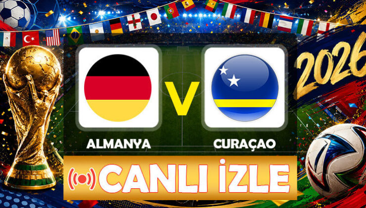 Canlı anlatım: Almanya – Curaçao (Dünya Kupası E Grubu)
