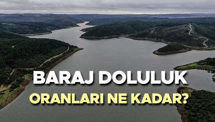 İstanbul baraj doluluk oranları 25 Haziran 2026 İSKİ | Baraj doluluk oranları İstanbul’da ne kadar oldu, su düzeyi yüzde kaç? İşte günlü İSKİ dataları barajlarda son durum!