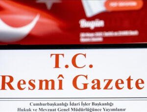 Resmi Gazete atama kararları 27 Haziran 2026 | Bugün Resmi Gazete kararları ve atamaları neler? Kreş ve Gündüz Bakımevleri Yönetmeliği Resmi Gazete’de!