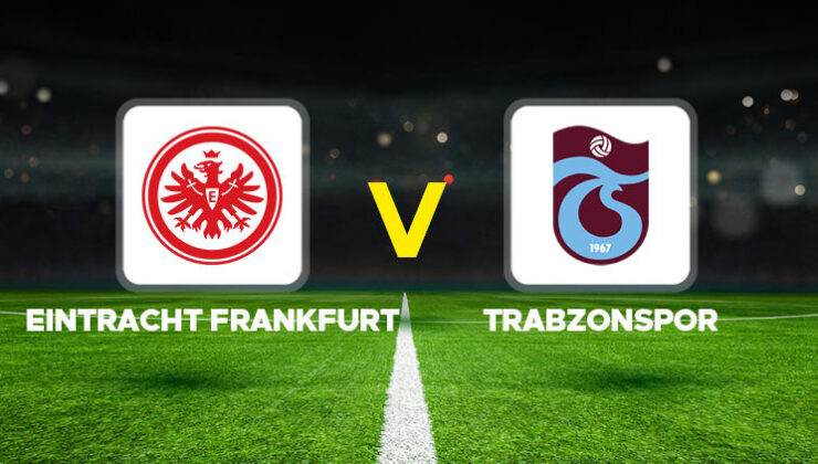 Eintracht Frankfurt – Trabzonspor hazırlık maçı ne vakit, saat kaçta, hangi kanalda? Eintracht Frankfurt Trabzonspor maçı canlı izle