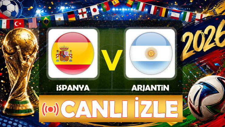 İspanya – Arjantin maçı ne vakit, hangi kanalda, saat kaçta? 2026 FİFA Dünya Kupası final maçı şifresiz mi? Olası 11’ler ve müsabakanın başlama saati!