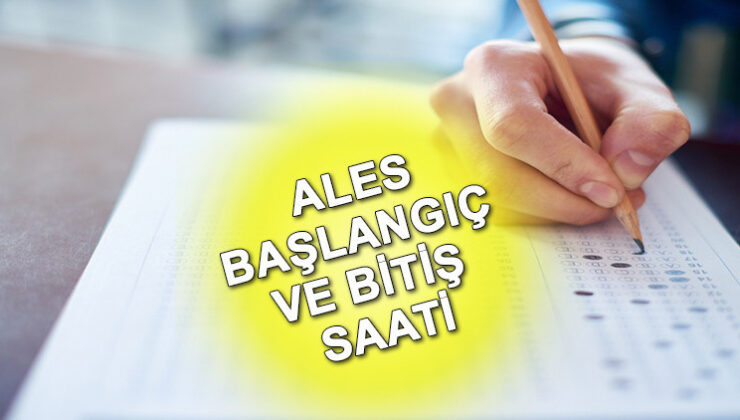 ALES saat kaçta bitecek, kaç dakika? ÖSYM ayrıntıları açıkladı! İşte 2026 ALES/2 sınavı başlangıç ve bitiş saati
